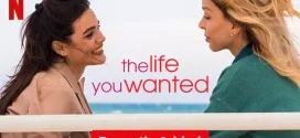 The Life You Wanted (2024) S01 Dual Audio [Hindi-English] Netflix 1080p 720p 480p ESub