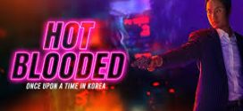 Hot Blooded (2022) Dual Audio [Hindi-Korean] AMZN WEB-DL H264 AAC 1080p 720p 480p ESub