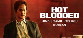 Hot Blooded 2024 Hindi Dubbed Movie ORG 720p WE-DL 1Click Download