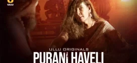 Purani Haveli Part 2 (2024) S01 Hindi Ullu Hot Web Series WEB-DL H264 AAC 1080p 720p 480p Download